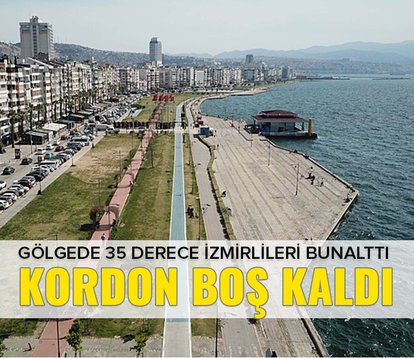 İzmir’de sıcak hava bunaltı; Kordon boş kaldı