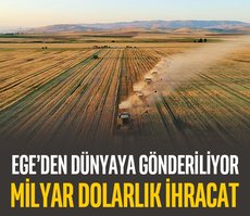 Ege Bölgesi’nden milyar dolarlık ihracat