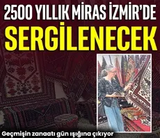 2500 yıllık miras İzmir’de sergilenecek