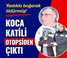 Koca katili otopsiden çıktı