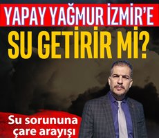 Yapay yağmur İzmir’e su getirir mi?