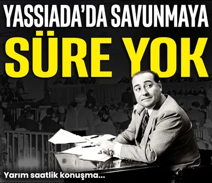 Yassıada’da savunmaya süre yok