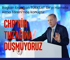 Başkan Erdoğan: CHP’nin tuzağına düşmüyoruz