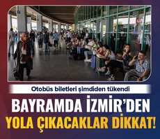 Bayramda İzmir’den yola çıkacaklar dikkat! Otobüs biletleri tükendi
