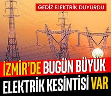 İzmir’i bugün büyük elektrik kesintisi bekliyor