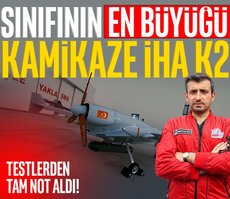 Sınıfının en büyüğü Kamikaze İHA K2 testlerden tam not aldı!
