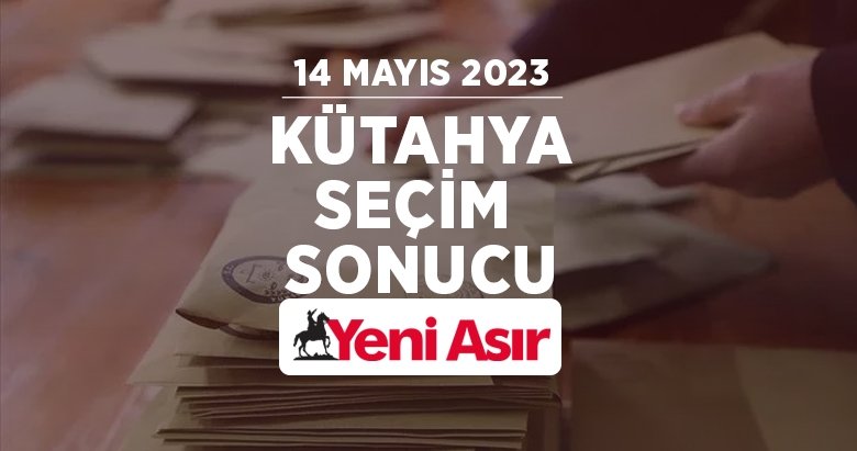 Kütahya seçim sonuçları 2023 – Cumhurbaşkanlığı ve milletvekili Kütahya oy oranları ve seçim sonucu