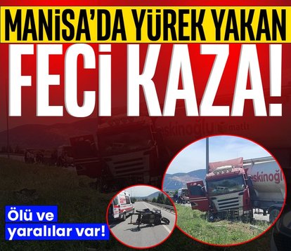 Manisa’da feci kaza! Ölü ve yaralılar var!