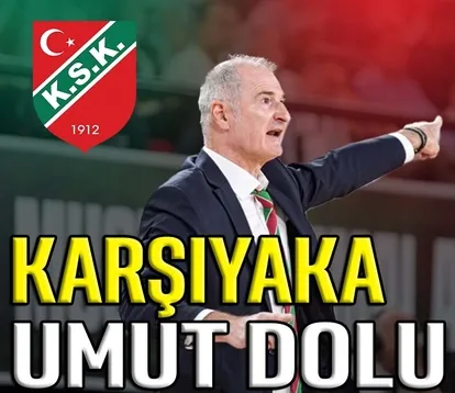 Karşıyaka umut dolu