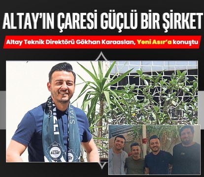 Altay’ın çaresi güçlü bir şirket