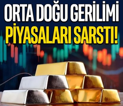 Orta Doğu gerilimi piyasaları sarstı!