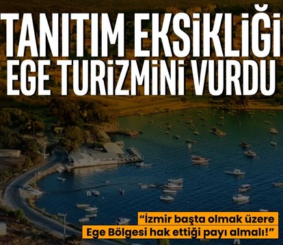 Tanıtım eksikliği Ege turizmini vurdu!