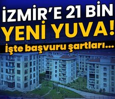İzmir’e 21 bin yeni yuva