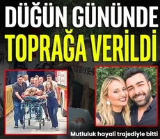Düğün gününde toprağa verildi