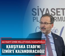AK Parti İzmir Milletvekili Muharrem Kasapoğlu: Karşıyaka Stadı’nı İzmir’e kazandıracağız