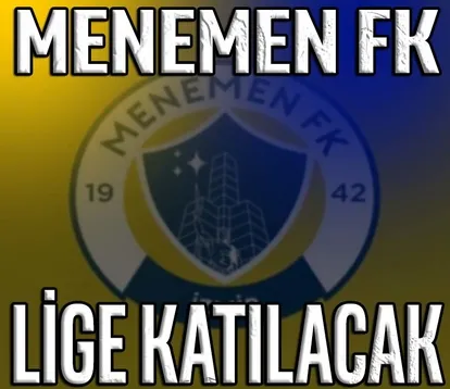 Menemen FK lige katılacak