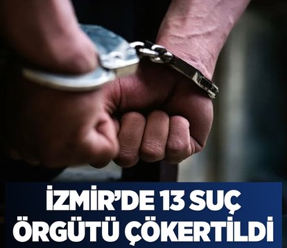 İzmir Valisi Elban: Kentte 13 suç örgütü çökertildi
