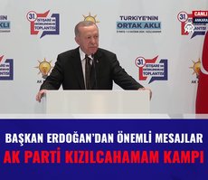 Başkan Erdoğan’dan AK Parti Kızılcahamam Kampı’nda önemli mesajlar