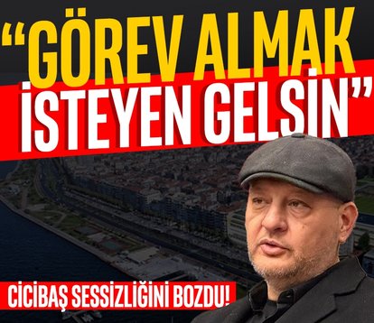 Karşıyaka’da Cicibaş sessizliğini bozdu!