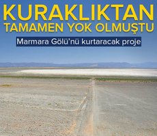 Kuraklıktan tamamen kurumuştu! Marmara Gölü’nü kurtaracak proje