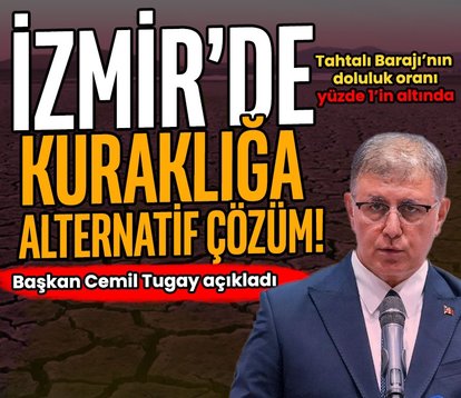 İzmir’in su sorunu arıtma ile çözülecek