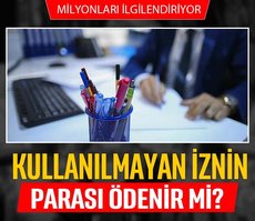 Kullanılmayan iznin parası ödenir mi?