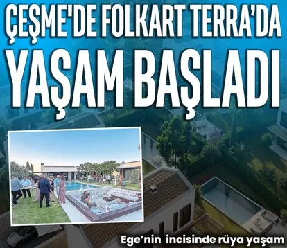 Çeşme’de Folkart Terra’da yaşam başladı