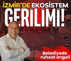 İzmir’de ’ekosistem’ gerilimi!