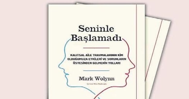 Mark Wolynn’den ‘Seninle Başlamadı’