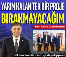 ‘Yarım kalan tek bir proje bırakmayacağım’