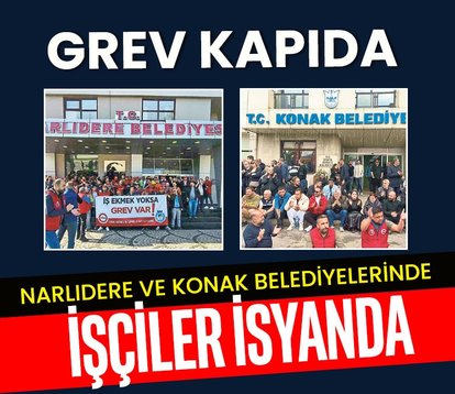 Narlıdere ve Konak’ta işçiler isyanda