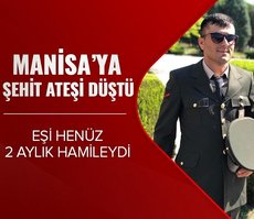 Eşi henüz 2 aylık hamileydi! Manisa’ya şehit ateşi düştü