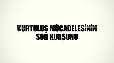 MSB’den 102. yıla özel paylaşım! ’Kurtuluş mücadelemizin son kurşunu’