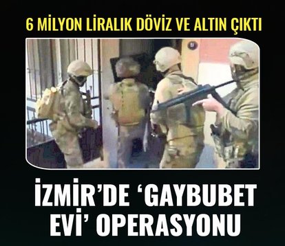 İzmir’de ‘Gaybubet evi’ operasyonu