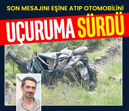 Aydın’da son dileğini söyleyip uçuruma sürdü