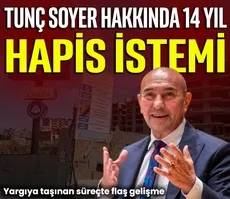 Tunç Soyer hakkında 14 yıl hapis istemi