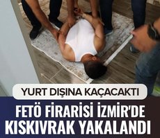 Yurt dışına kaçma hazırlığı yapan FETÖ firarisi İzmir’de yakalandı
