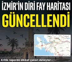 İzmir’in diri fay haritası güncellendi