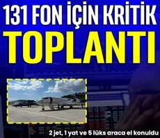 131 fon için kritik toplantı