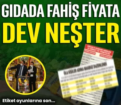 Gıdada fahiş fiyata dev neşter