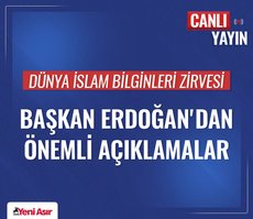 Başkan Erdoğan’dan Dünya İslam Bilginleri Zirvesi’nden önemli mesajlar