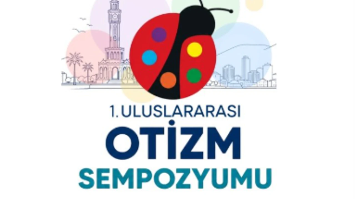 İzmir’de otizm için uluslararası buluşma