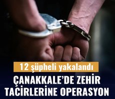 Çanakkale’de uyuşturucu operasyonu: 12 gözaltı
