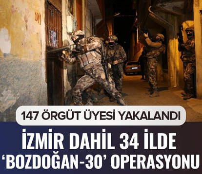 İzmir dahil 34 ilde ’Bozdoğan-30 operasyonu! 147 örgüt üyesi yakalandı