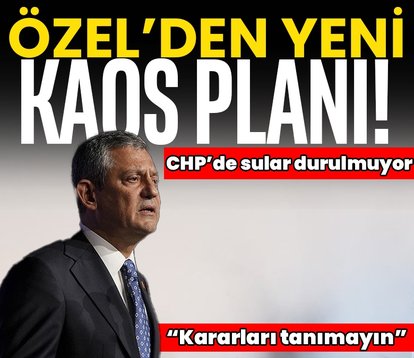 Özgür Özel’den yeni kaos planı