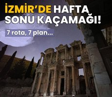 İzmir’de hafta sonu kaçamağı: 7 rota, 7 plan!