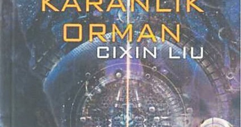 Modern bir bilim kurgu klasiği: Karanlık Orman