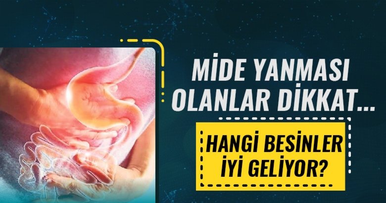 Mide yanmasına önerilen yiyecekler