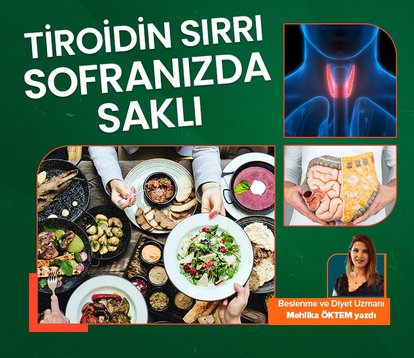 Tiroidin sırrı sofranızda saklı