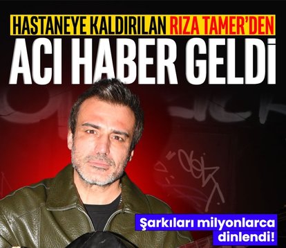 Rıza Tamer hayatını kaybetti!